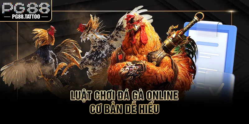 Đá Gà Online Là Gì? Luật Chơi Chi Tiết Cho Người Mới Luật chơi chọi kê online cơ bản dễ hiểu