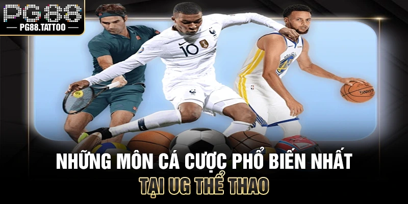 UG Thể Thao Những môn cá cược phổ biến nhất tại thể thao UG